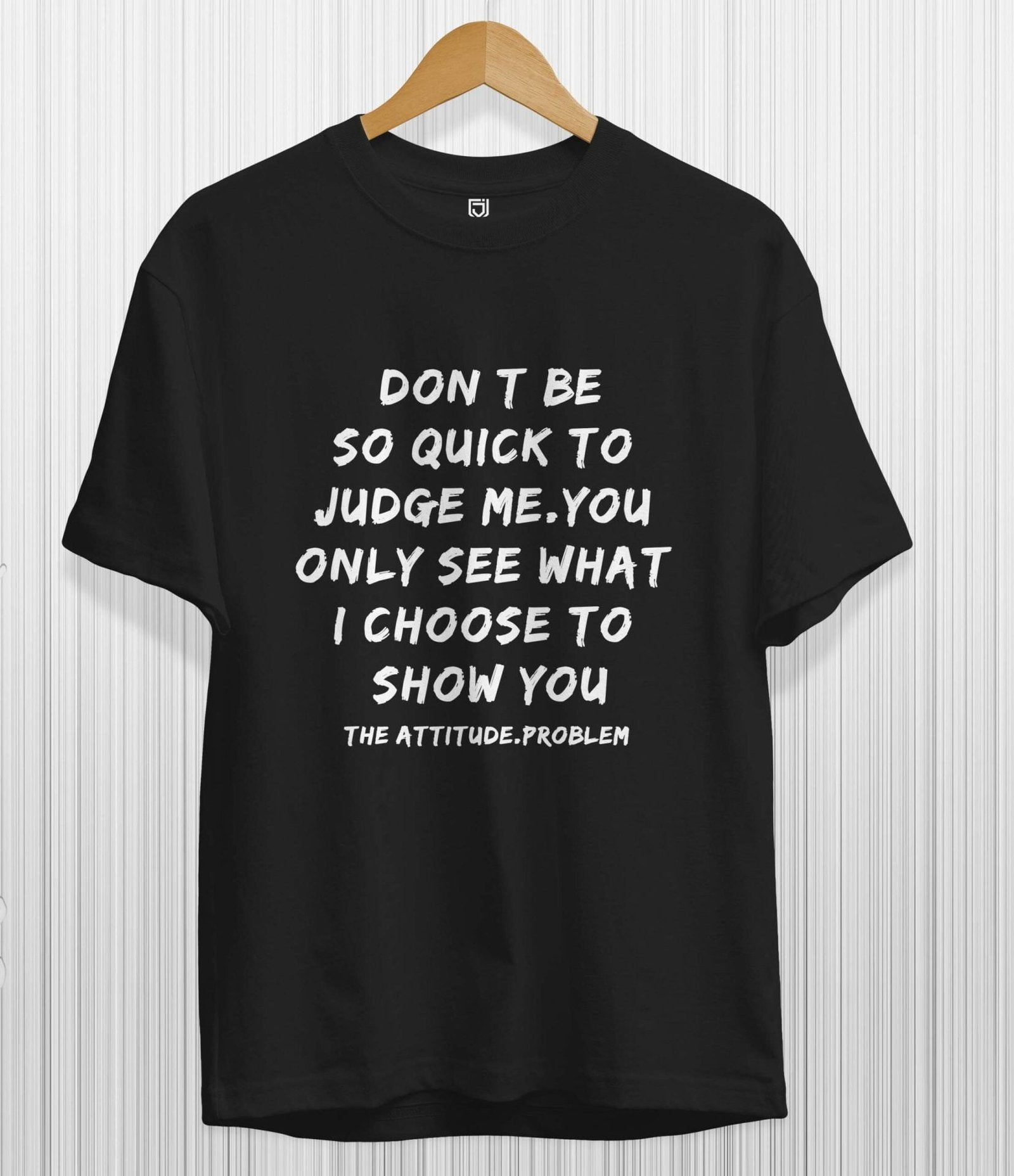 DONT BE SO QUICK T-SHIRT