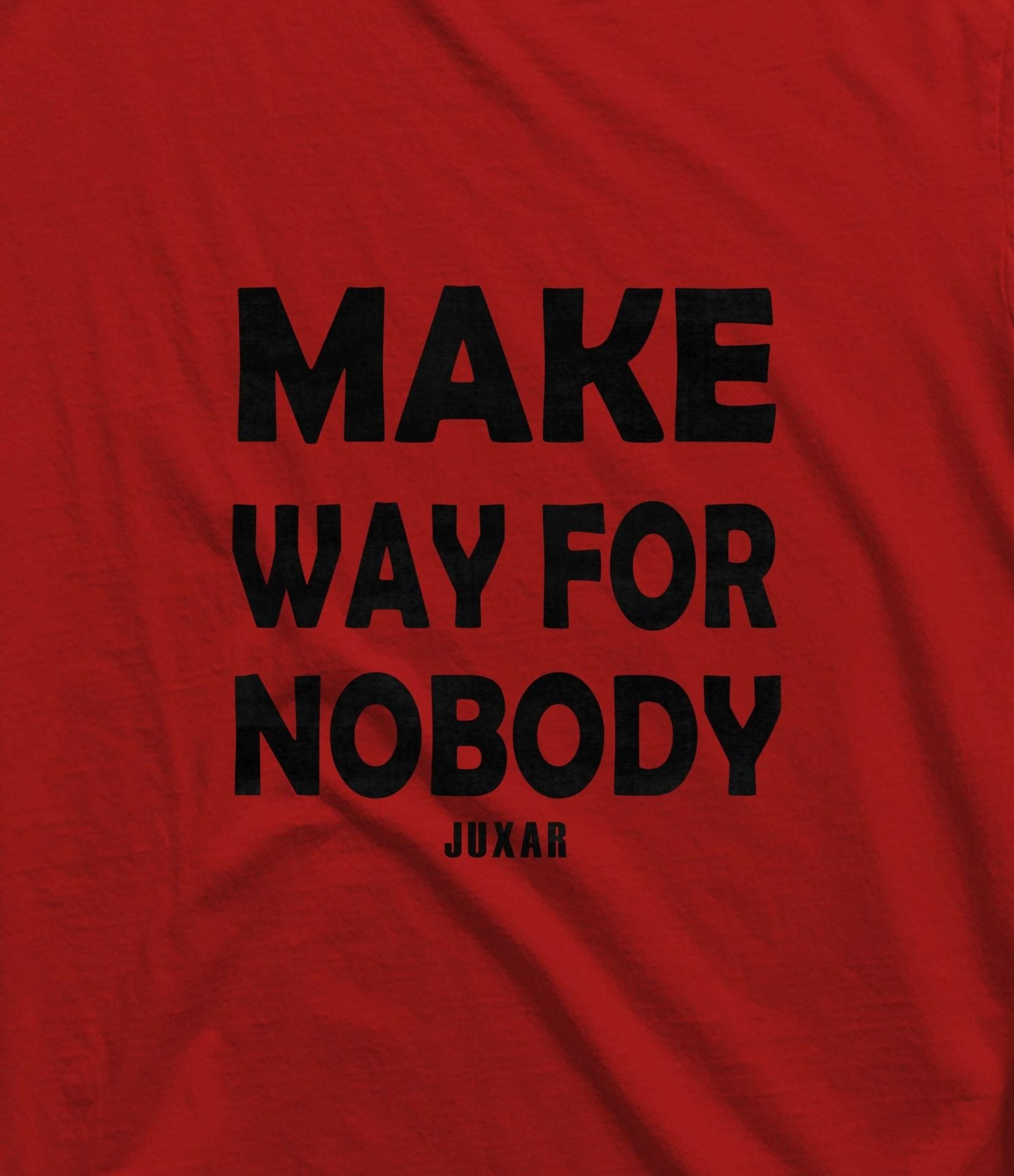 MAKE WAY FOR NOBODY! SOLID RED- LONGLINE T-SHIRT